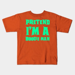 Pretend I'm a Boogie Man Lazy Costume Halloween Kids T-Shirt